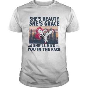 Unicorn Karate Shes Beauty Shes Grace Shell Kick You In The Face Shirt